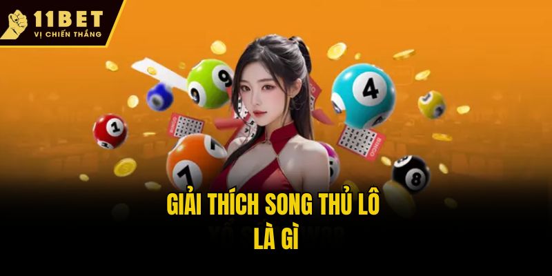 Giải thích song thủ lô là gì
